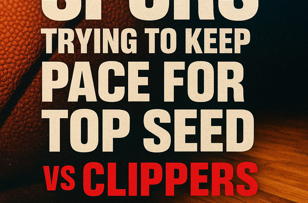 Spurs Trying to Keep Pace for Top Seed vs Clippers