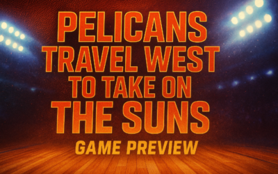 Pelicans Travel West to take on the Suns