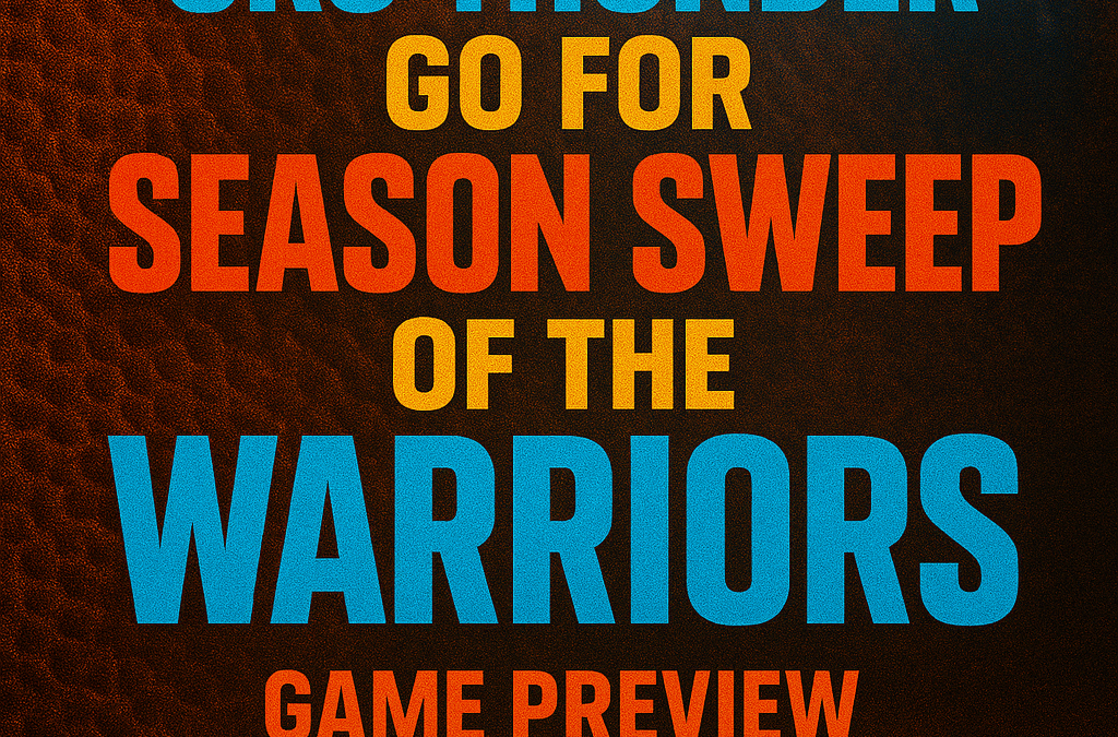 OKC Thunder Go For Season Sweep of the Warriors